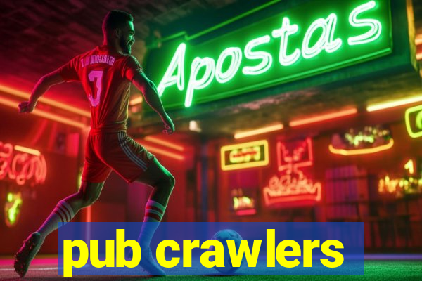 pub crawlers