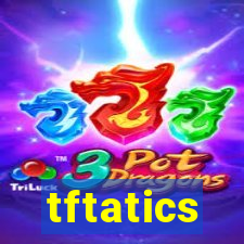 tftatics