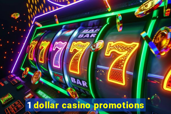 1 dollar casino promotions