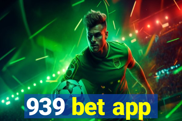 939 bet app