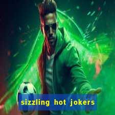 sizzling hot jokers daily jackpot slot