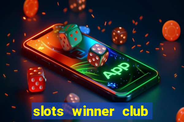 slots winner club 777 casino