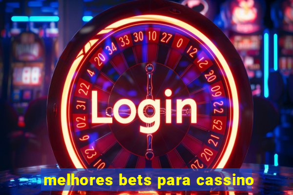 melhores bets para cassino