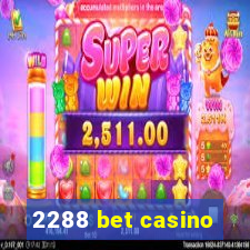 2288 bet casino