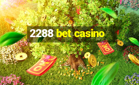 2288 bet casino