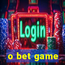 o bet game