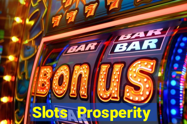 Slots Prosperity Jogo Cassino