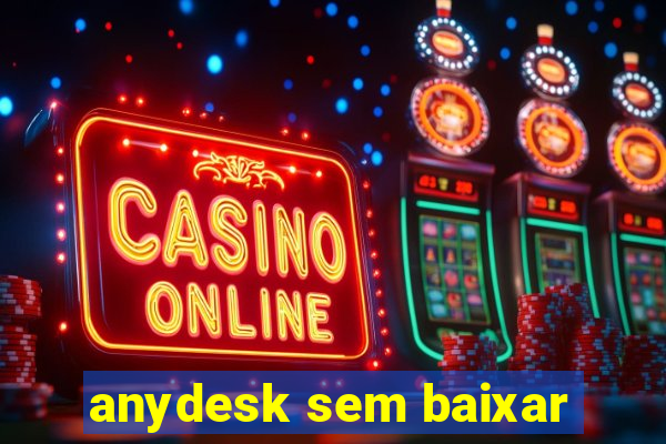 anydesk sem baixar