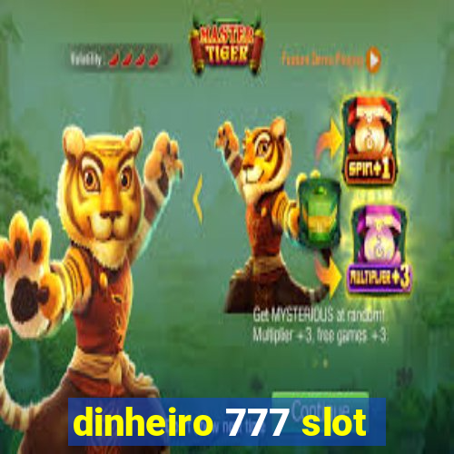 dinheiro 777 slot