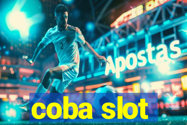 coba slot