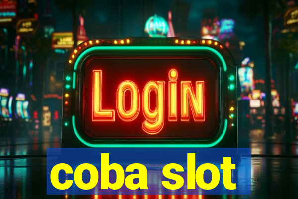 coba slot