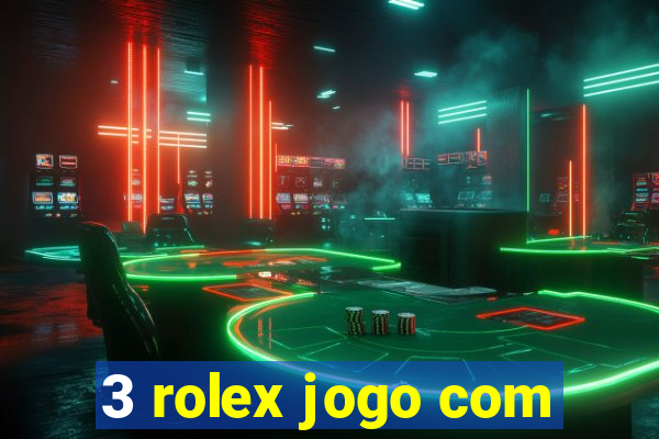 3 rolex jogo com