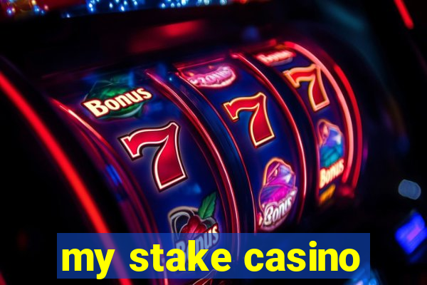 my stake casino