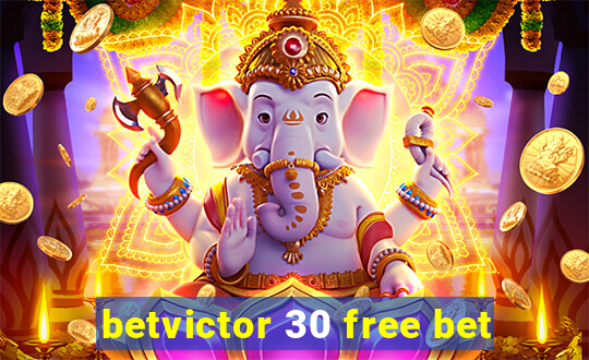 betvictor 30 free bet