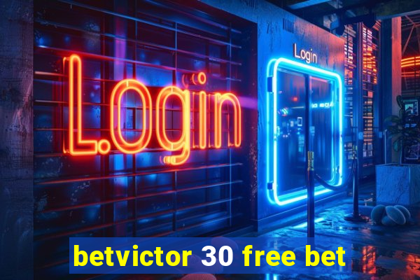 betvictor 30 free bet