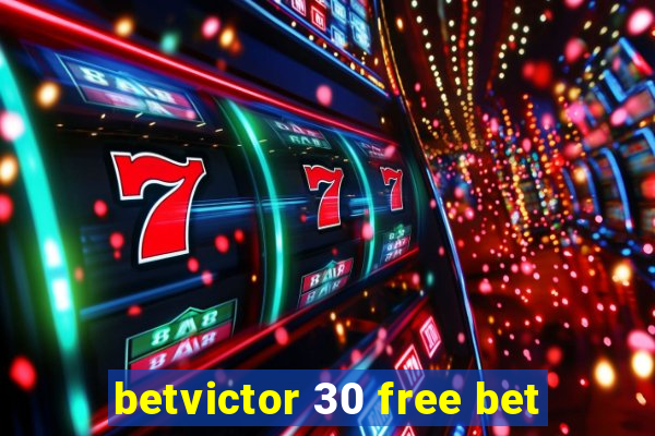 betvictor 30 free bet