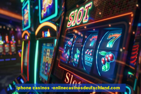 iphone casinos -onlinecasinosdeutschland.com