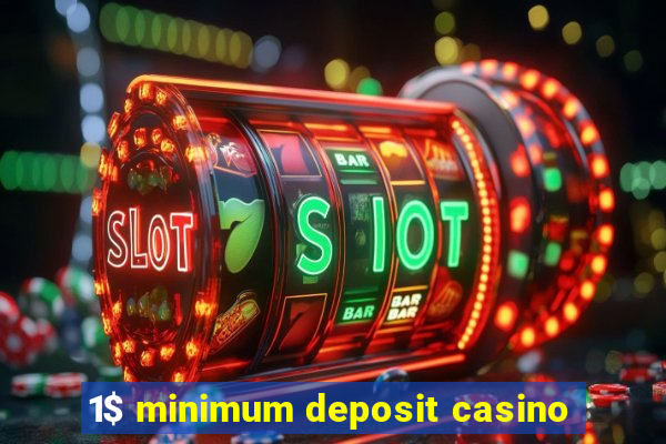 1$ minimum deposit casino