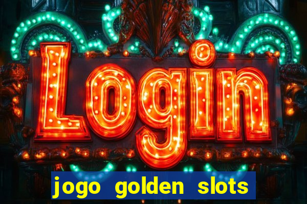 jogo golden slots paga mesmo