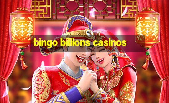 bingo billions casinos