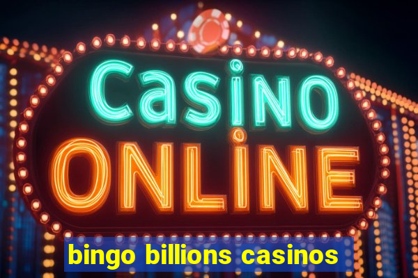 bingo billions casinos