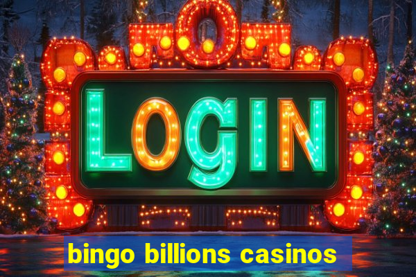 bingo billions casinos