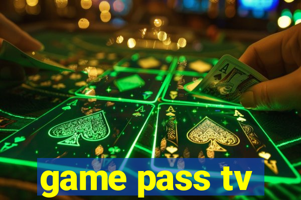 game pass tv