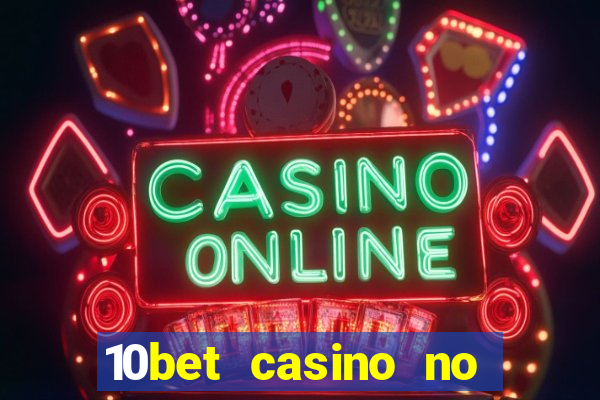 10bet casino no deposit bonus