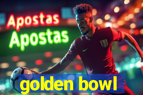 golden bowl