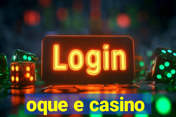 oque e casino