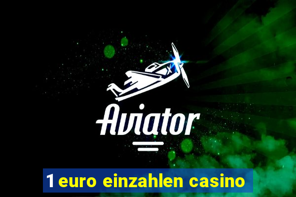 1 euro einzahlen casino