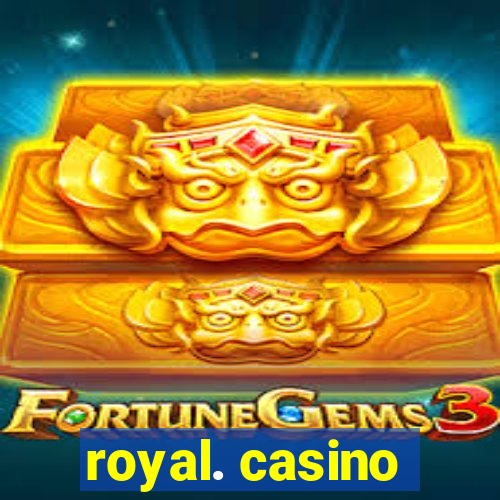 royal. casino