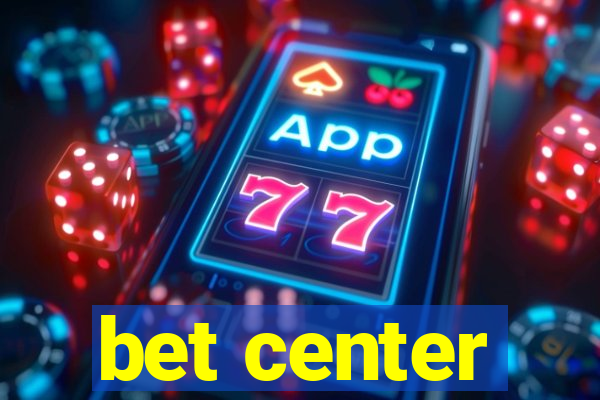 bet center