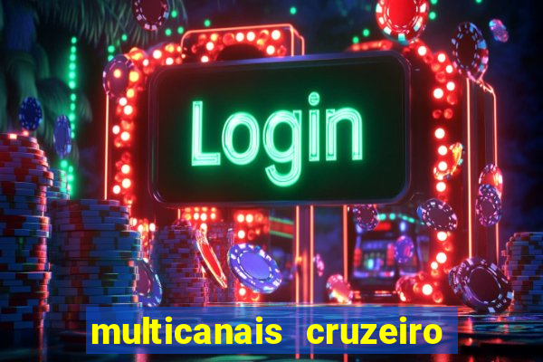 multicanais cruzeiro ao vivo