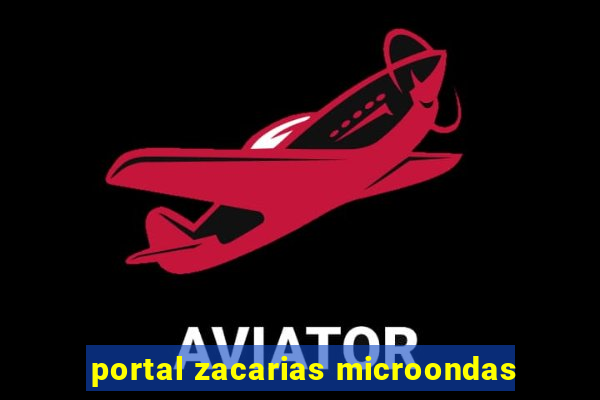 portal zacarias microondas