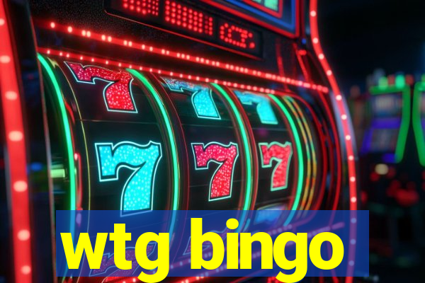 wtg bingo