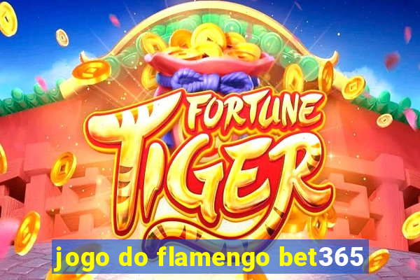 jogo do flamengo bet365