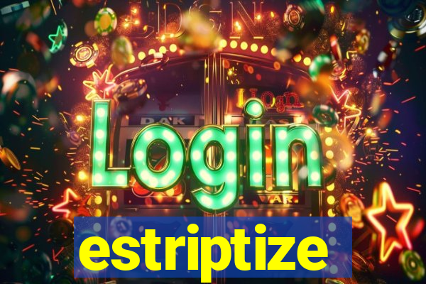 estriptize