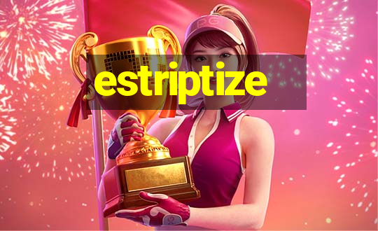 estriptize