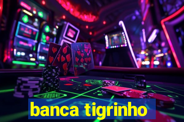 banca tigrinho