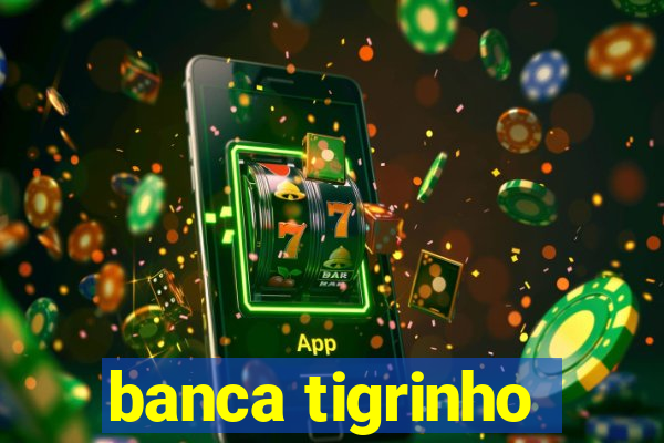 banca tigrinho