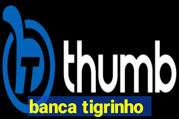 banca tigrinho