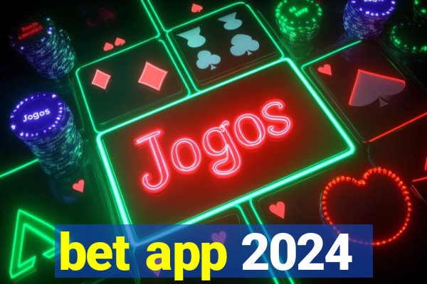 bet app 2024