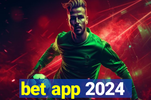 bet app 2024