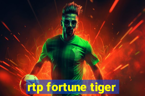 rtp fortune tiger