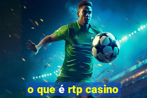 o que é rtp casino