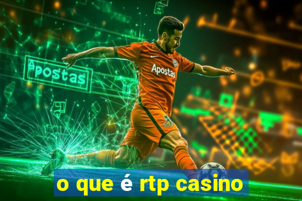 o que é rtp casino