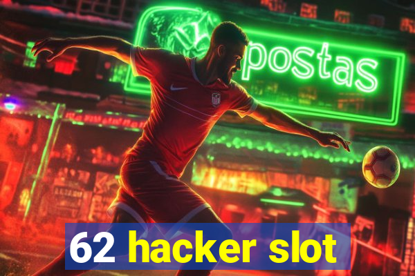 62 hacker slot