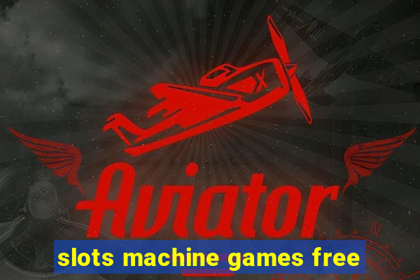 slots machine games free