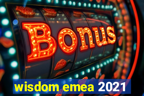 wisdom emea 2021